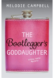 The Bootlegger's Goddaughter (Melodie Campbell)