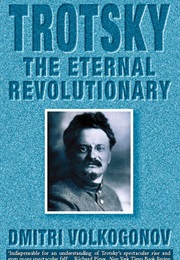 Trotsky: The Eternal Revolutionary (Dmitri Volkogonov)