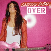 Lindsay Lohan - Over