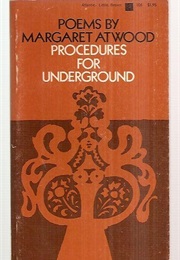 Procedure for Underground (Margaret Atwood)