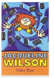 Video Rose (Jacqueline Wilson)