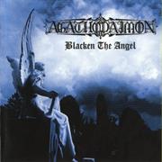 Agathodaimon - Blacken the Angel