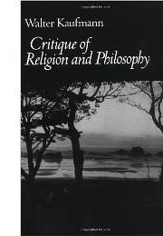 Critique of Religion and Philosophy by Walter Kaufmann