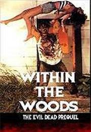 Within the Woods