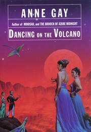 Dancing on the Volcano (Anne Gay)