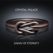 Crystal Palace - Dawn of Eternity