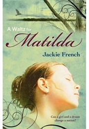 A Waltz for Matilda (Jackie French)