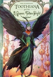 Toothiana: A Queen Takes Flight (William Joyce)
