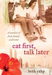 Eat First, Talk Later (Beth Yahp)