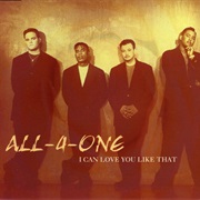 I Can Love You Like That - All-4-One