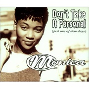 Don't Take It Personal - Monica