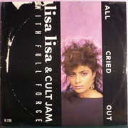 All Cried Out - Lisa Lisa &amp; Cult Jam