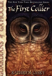 Guardians of Ga'hoole: The First Collier (Kathryn Lasky)