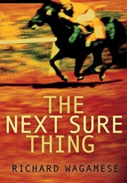 The Next Sure Thing (Richard Wagamese)