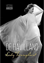 Olivia Dehaviland: Lady Triumphant (Victoria Amador)