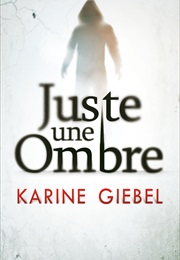 Juste Une Ombre (Karine Giebel)