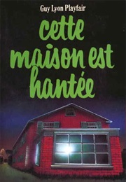 Cette Maison Est Hantée (Guy Lyon Playfair)