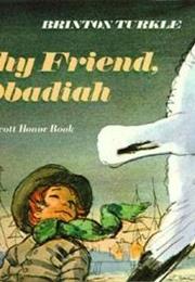 Thy Friend, Obadiah
