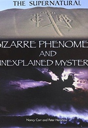 Bizarre Phonemena & Unexplained Mysteries (Nancy Carr & Peter Henshaw)