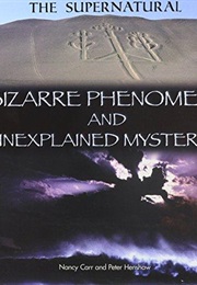 Bizarre Phonemena &amp; Unexplained Mysteries (Nancy Carr &amp; Peter Henshaw)
