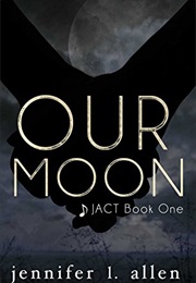 Our Moon (JACT 1) (Jennifer L. Allen)