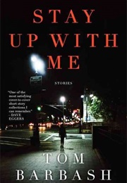 Stay Up With Me (Tom Barbash)