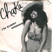 I'm Every Woman - Chaka Khan
