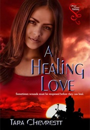 A Healing Love (Tara Chevrestt)