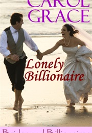 Lonely Billionaire (Carol Grace)