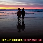 Drive-By Truckers, the Unraveling