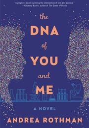 The DNA of You and Me (Andrea Rothman)
