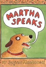 Martha Speaks (Susan Meddaugh)