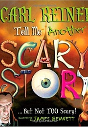 Tell Me Another Scary Story... but Not Too Scary! (Carl Reiner)