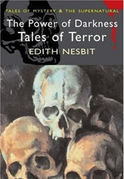 The Power of Darkness (E. Nesbit)