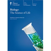 Biology: The Science of Life (Lectures 1-36)