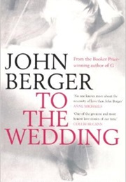 To the Wedding (John Berger)