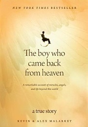 The Boy Who Came Back From Heaven (Kevin Malarkey)