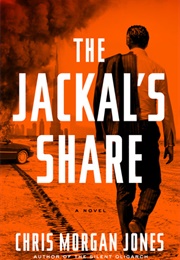 The Jackal's Share (Chris Morgan Jones)