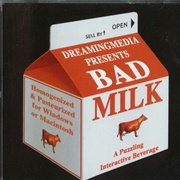 Bad Milk