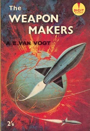 The Weapon Makers (A.E. Van Vogt)