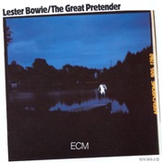 Lester Bowie - The Great Pretender