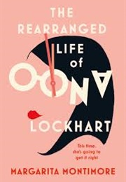The Rearranged Life of Oona Lockhart (Margarita Montimore)