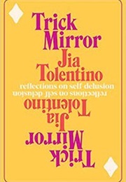 Trick Mirror (Jia Tolentino)