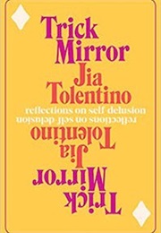 Trick Mirror (Jia Tolentino)