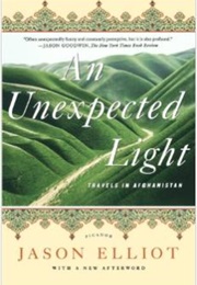 An Unexpected Light: Travels in Afghanistan (Jason Elliot)