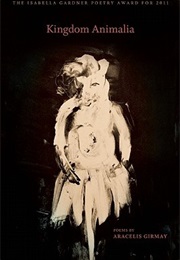 Kingdom Animalia (Aracelis Grimay)