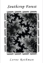 Southcrop Forest (Lorne Rothman)