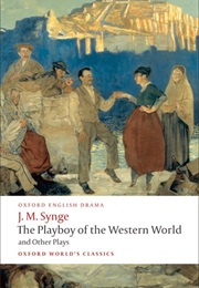 Playboy of the Western World & Other Plays (J. M. Synge)