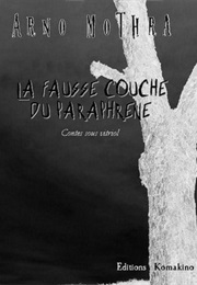 La Fausse Couche Du Paraphrène (Arno Mothra)