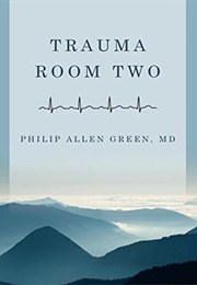 Trauma Room Two (Phillip Allen Green)